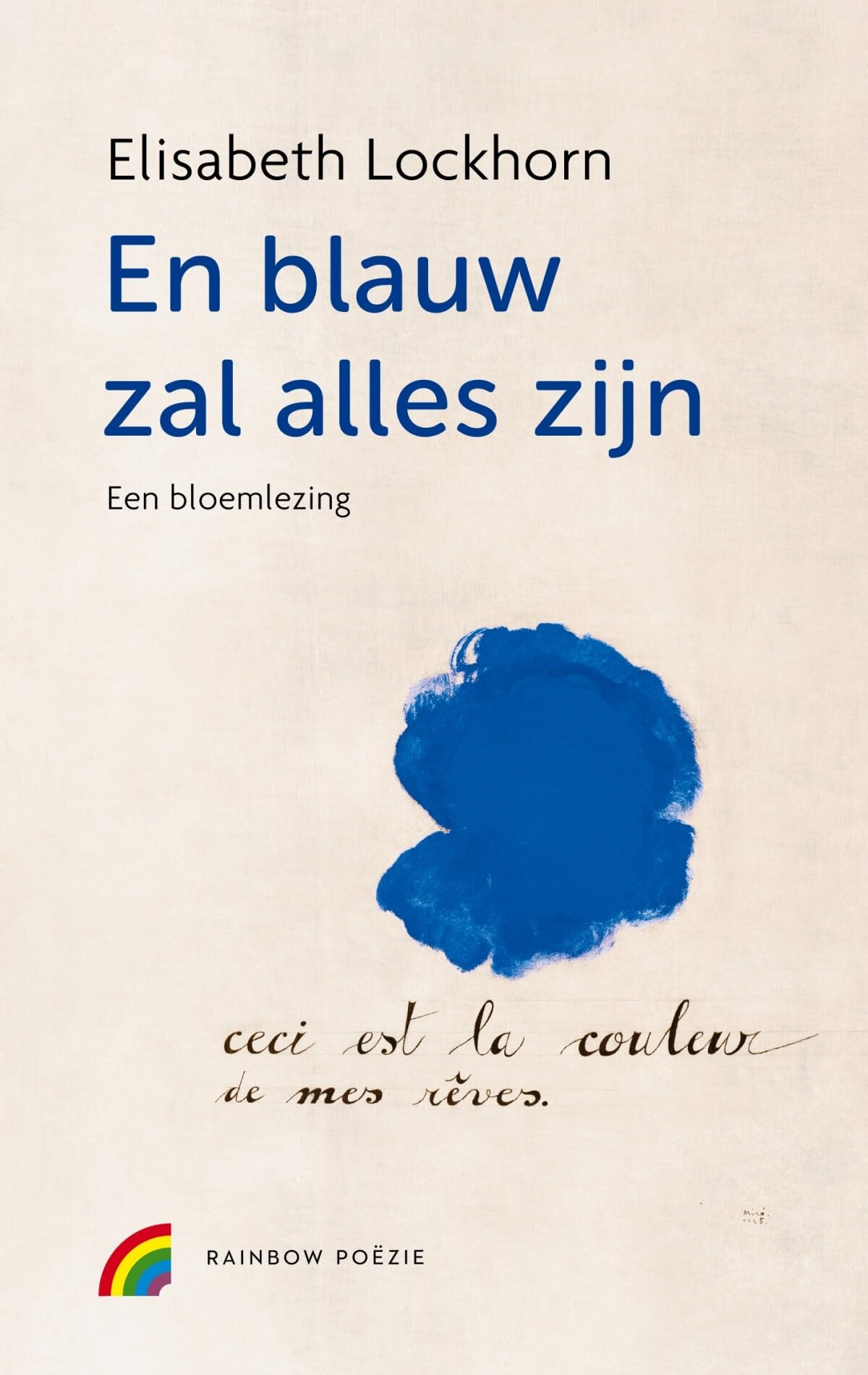 En blauw zal alles zijn: een bloemlezing (Rainbow poëzie) Poetry
