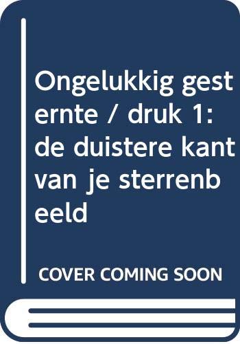 Ongelukkig gesternte / druk 1: de duistere kant van je sterrenbeeld book