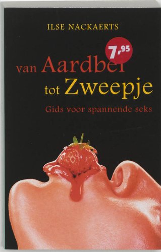 Van aardbei tot zweepje: Gids voor spannende seks book