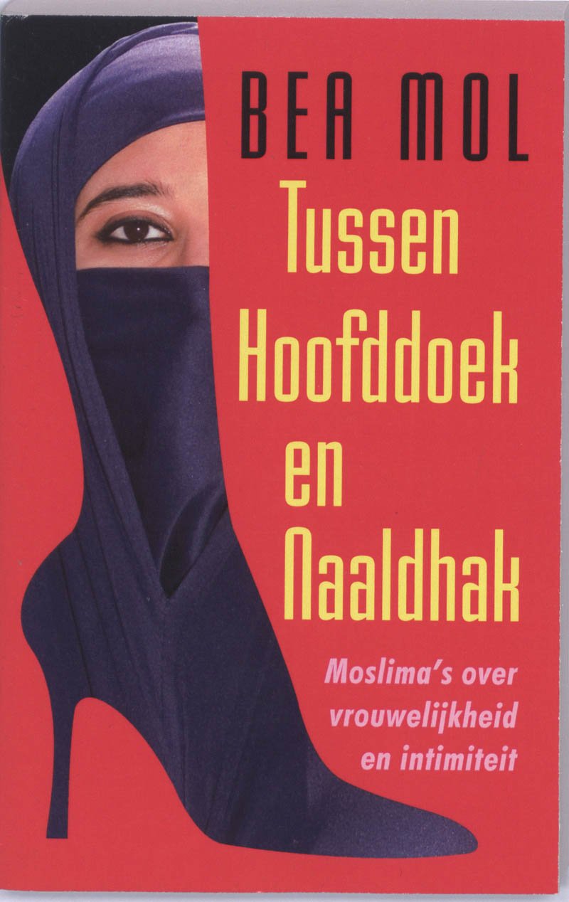 Tussen hoofddoek en naaldhak: Moslima's over vrouwelijkheid book