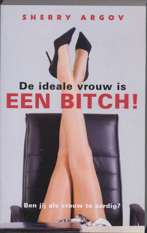 Ideale vrouw is een bitch!: Ben jij als vrouw te aardig? book
