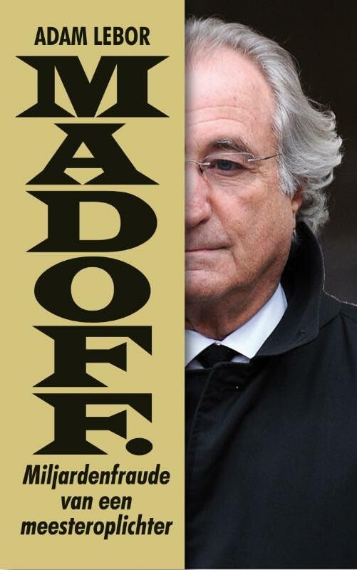 Bernard Madoff: miljardenfraude van een meesteroplichter (Zilver pockets) Science