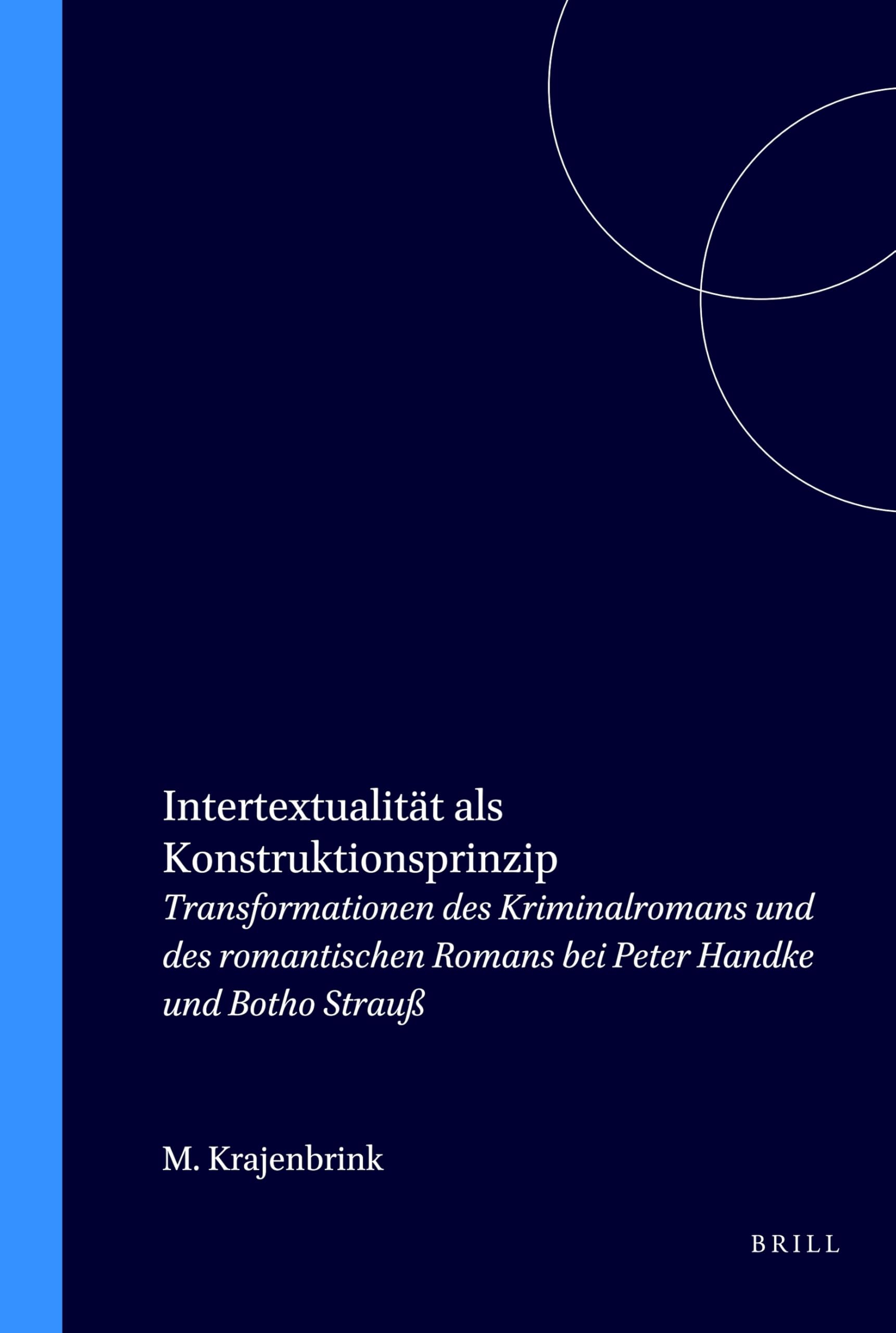 Intertextualität als Konstruktionsprinzip: Transformationen des Kriminalromans und des romantischen Romans bei Peter Handke und Botho Strauss: ... Publikationen Zur Sprache Und Literatur, 123) Social Sciences