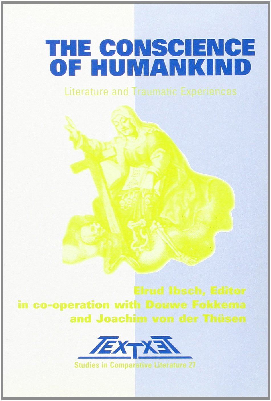 Proceedings of the XVth Congress of the International Comparative Literature Association - "Literature as Cultural Memory": Conscience of Humankind: Literature and Traumatic Experiences v. 3 book