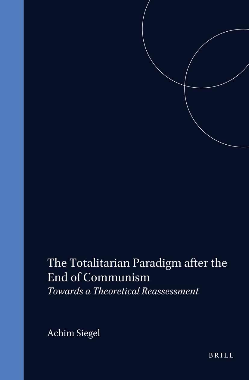 The Totalitarian Paradigm After the End of Communism Philosophy