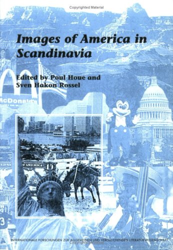 Images of America in Scandinavia (Internationale Forschungen Zur Allgemeinen Und Vergleichenden Literaturwissenschaft, Band 28) Contemporary literature Books