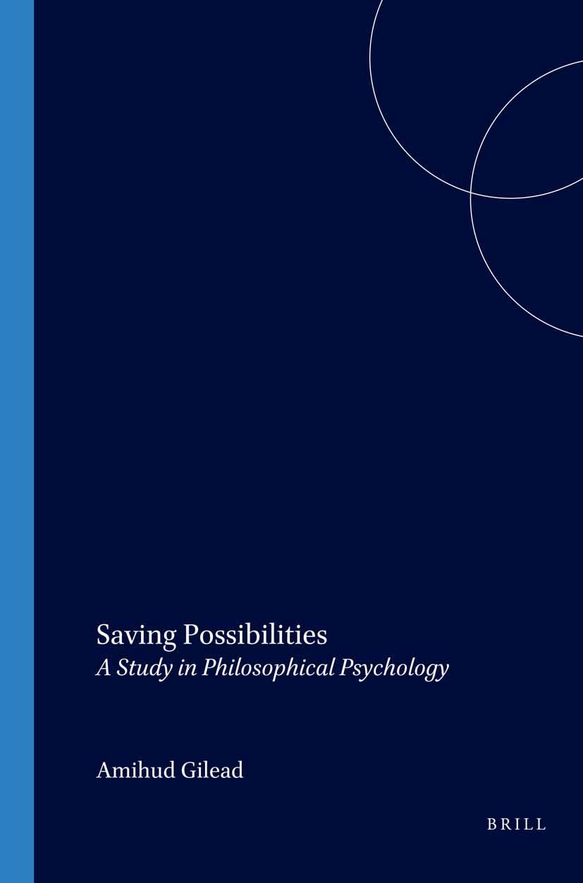 Saving Possibilities: A Study in Philosophical Psychology (Philosophy and Psychology, 80, Band 80) Philosophy