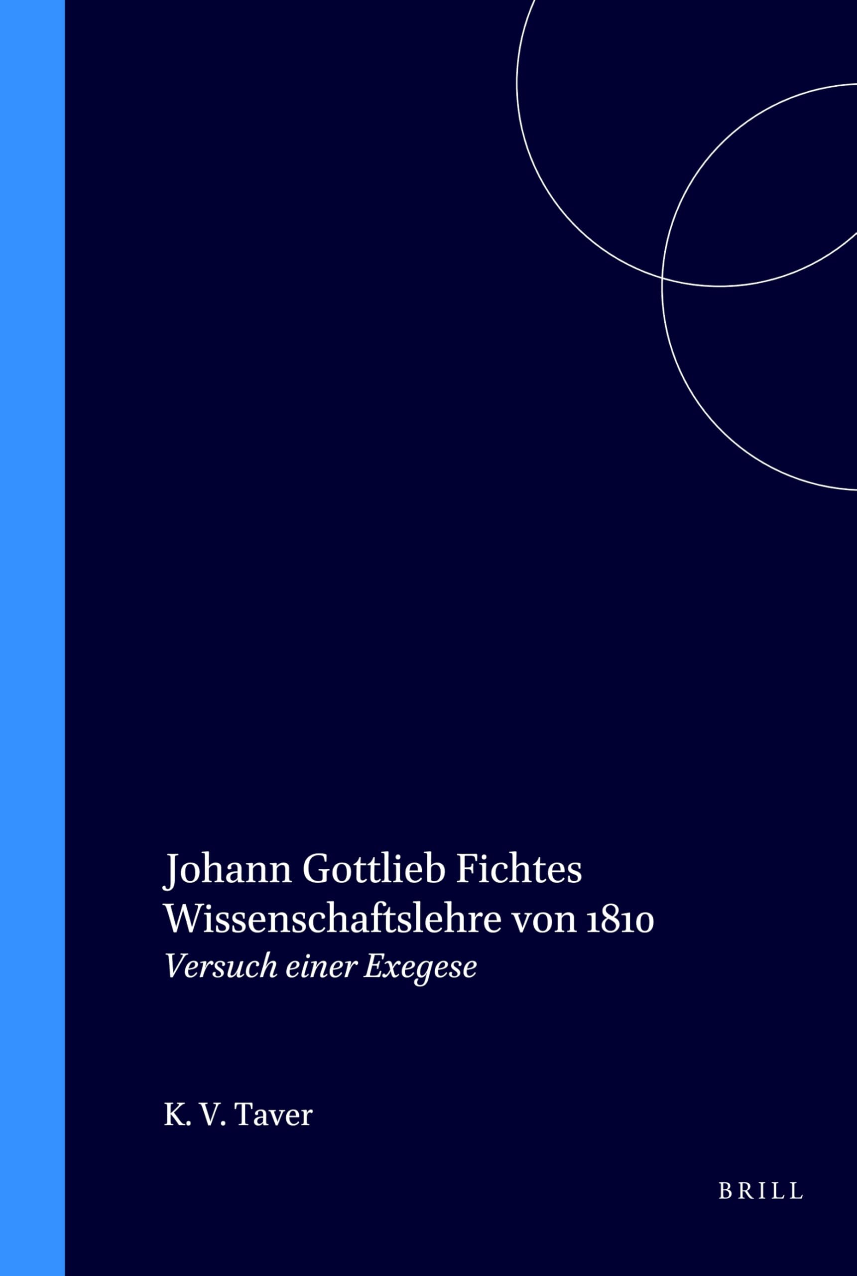 Johann Gottlieb Fichtes Wissenschaftslehre von 1810: Versuch einer Exegese (Fichte-Studien, Supplementa) Philosophy