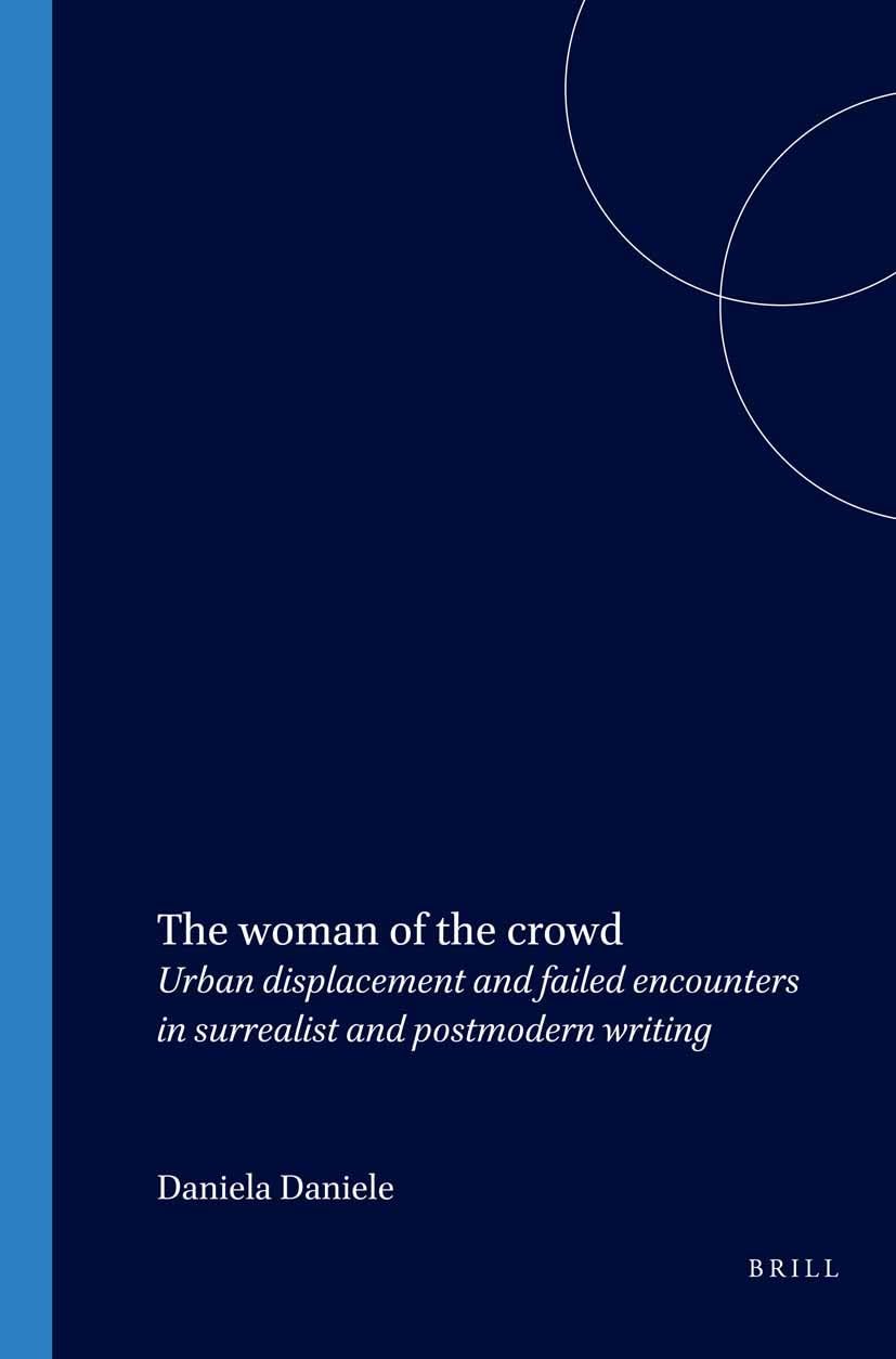 The Woman of the Crowd: Urban Displacement and Failed Encounters in Surrealist and Postmodern Writing book
