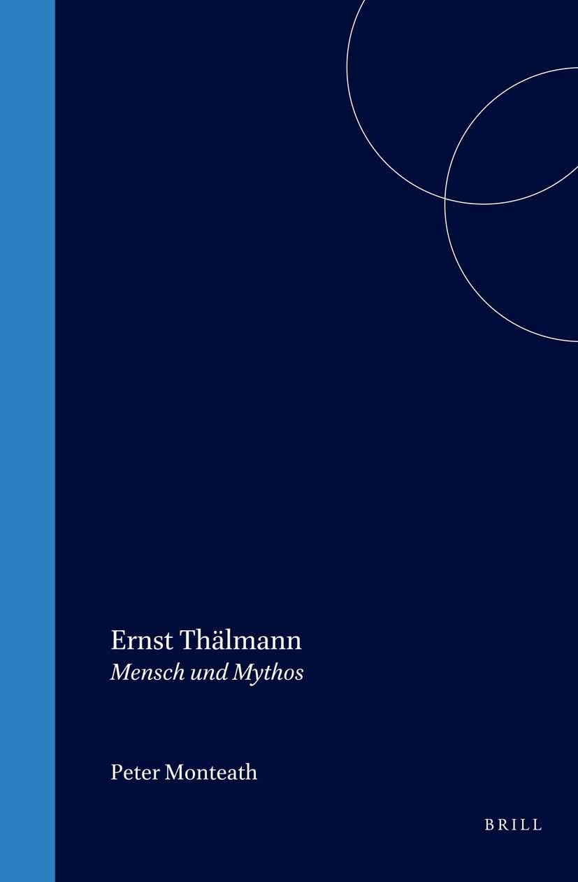 Ernst Thälmann: Mensch und Mythos (German Monitor) Social Sciences
