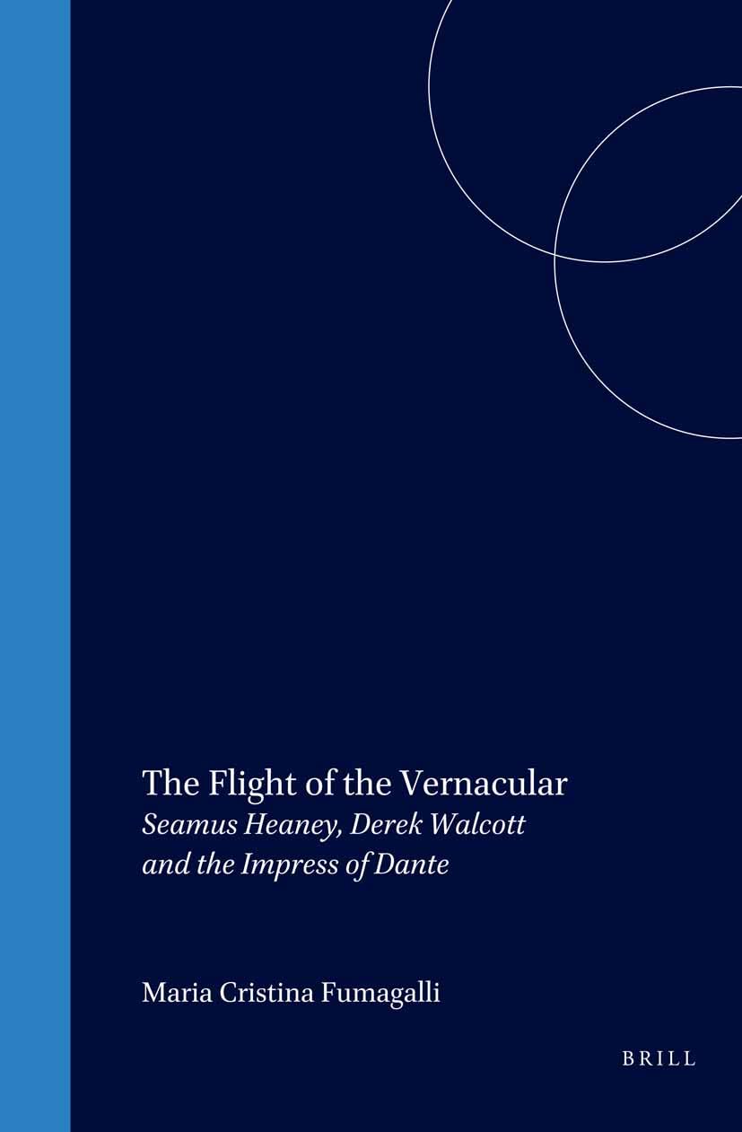 The Flight of the Vernacular: Seamus Heaney, Derek Walcott and the Impress of Dante (Cross/Cultures, 49, Band 49) Social Sciences