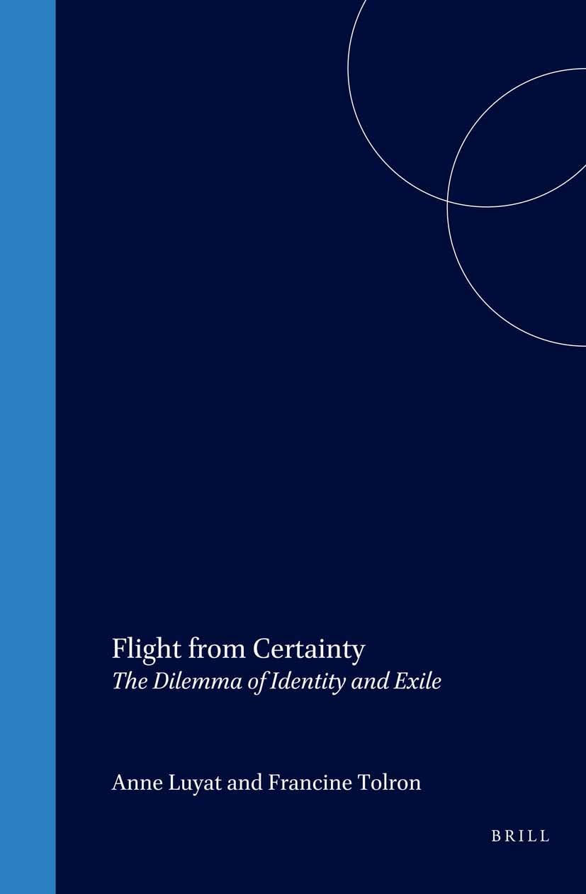 Flight from Certainty: The Dilemma of Identity and Exile (Rodopi Perspectives on Modern Literature, 23, Band 23) Social Sciences