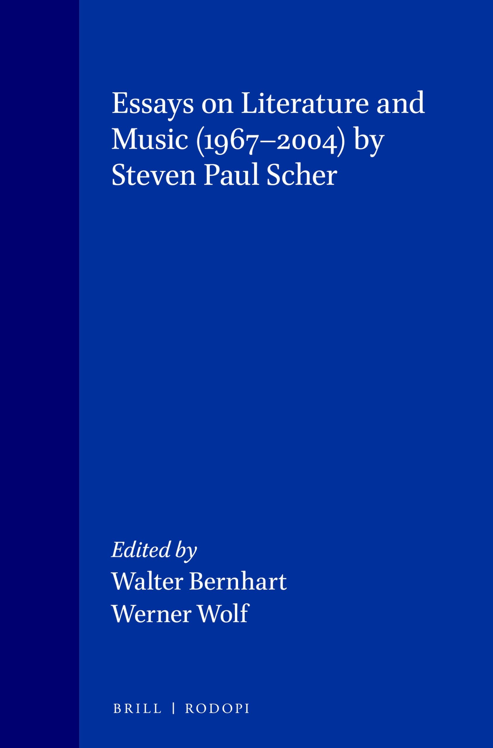 Essays on Literature and Music (1967-2004) by Steven Paul Scher Philosophy