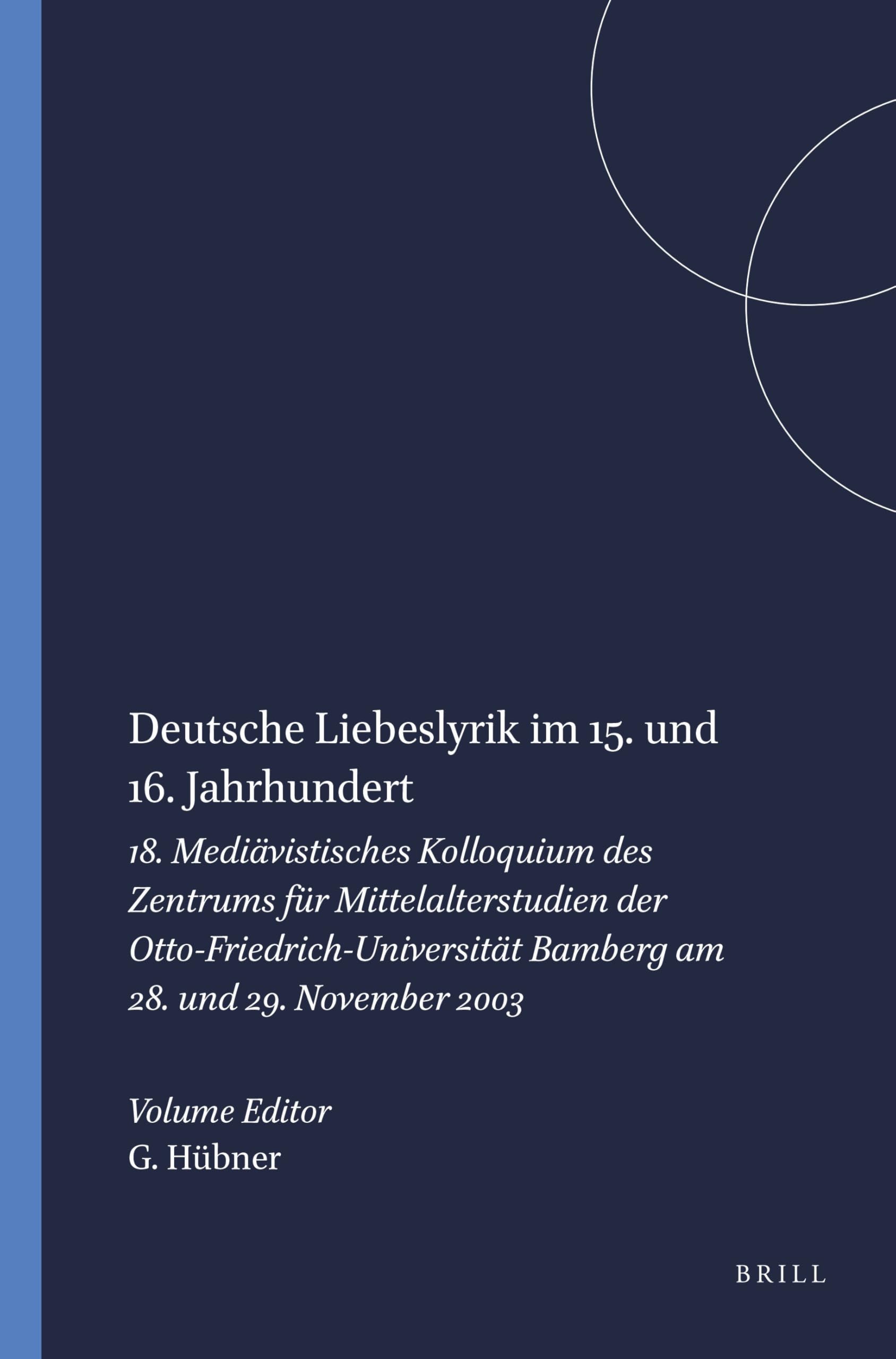 Deutsche Liebeslyrik im 15. und 16. Jahrhundert: 18. Mediaevistisches Kolloquium des Zentrum für Mittelalterstudien der Otto-Friedrich-Universität ... Und 29. November 2003 (Chloe, 37, Band 37) Social Sciences