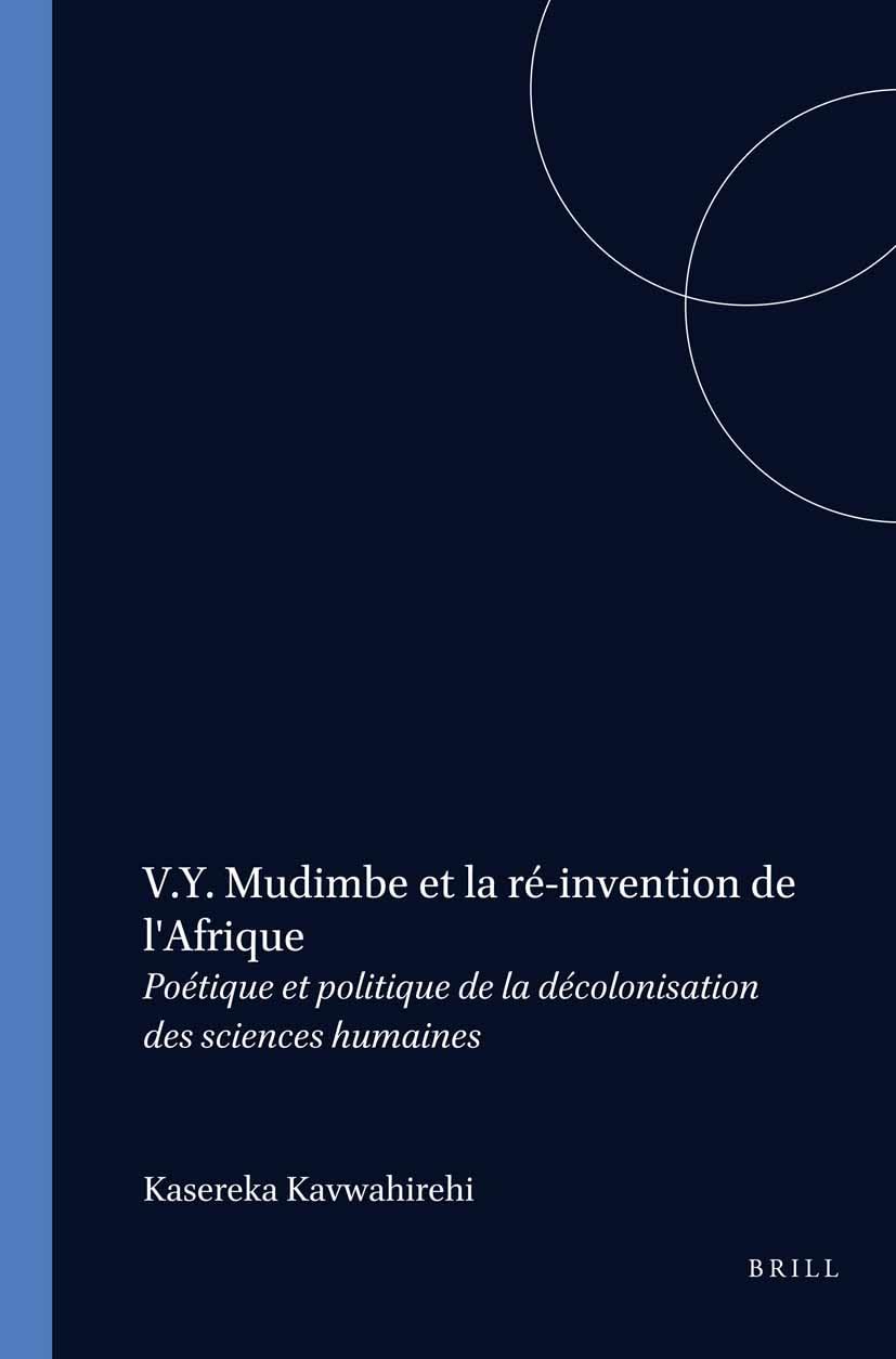 V.Y.Mudimbe et la Re-invention de L'Afrique: Poetique et Politique de la Decolonisation des Sciences Humaines book