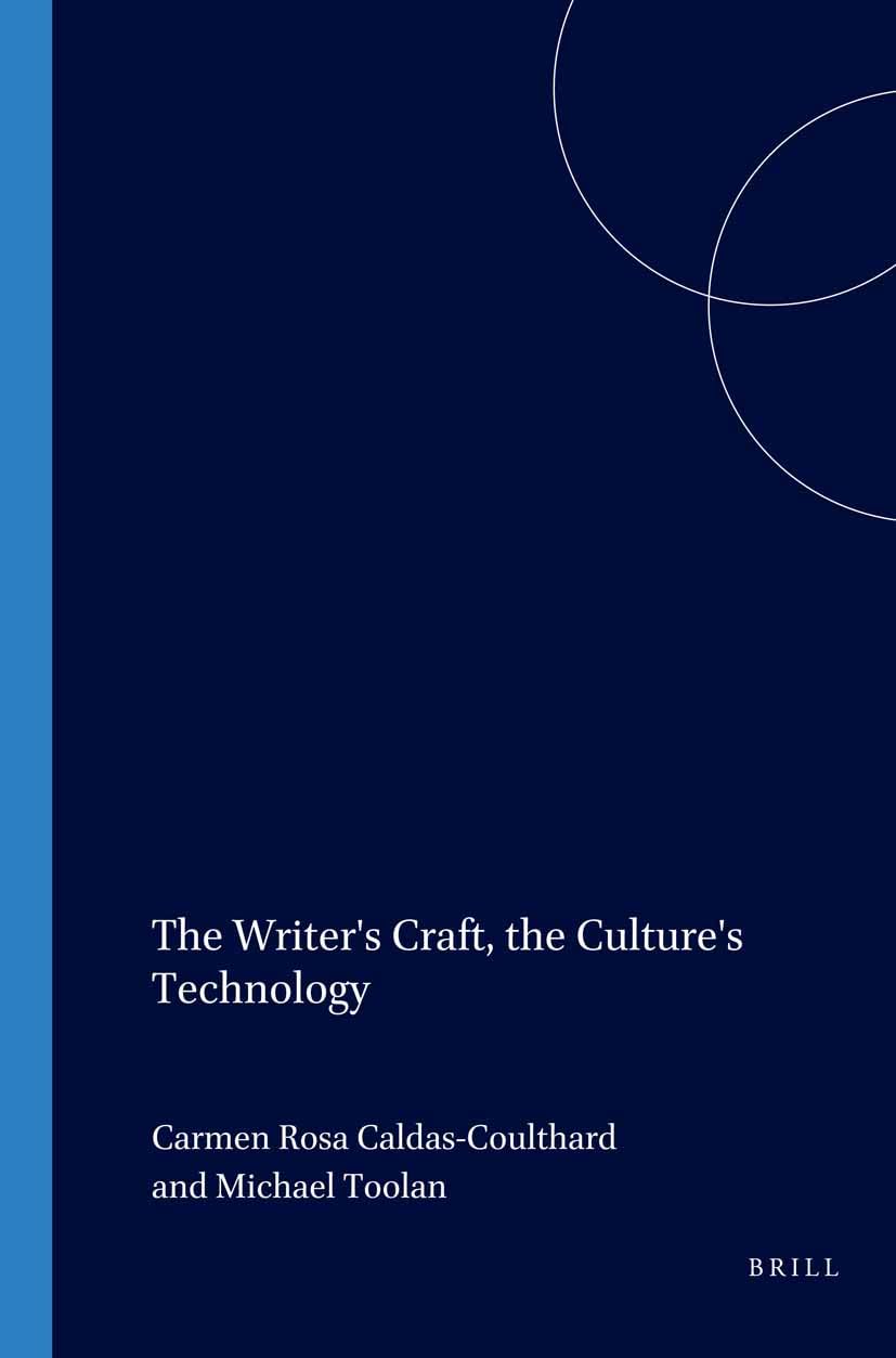 The Writer's Craft, the Culture's Technology (Pala Papers, Band 1) Media & Communication