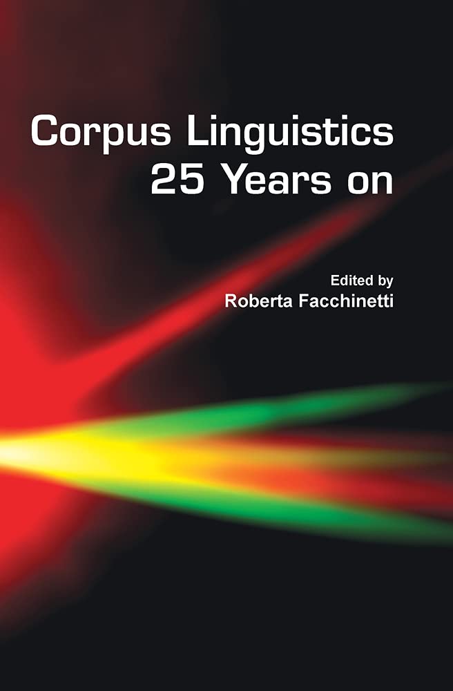 Corpus Linguistics 25 Years on (Language and Computers, 62, Band 62) Social Sciences