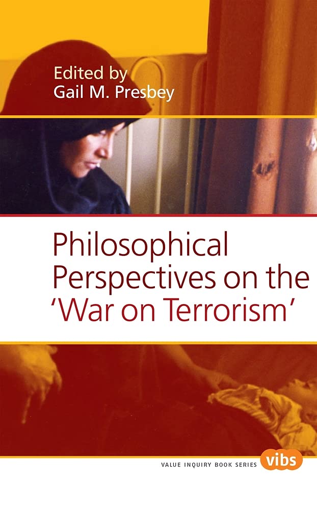 Philosophical Perspectives on the "War on Terrorism" (Value Inquiry Book Series, 188, Band 188) Philosophy