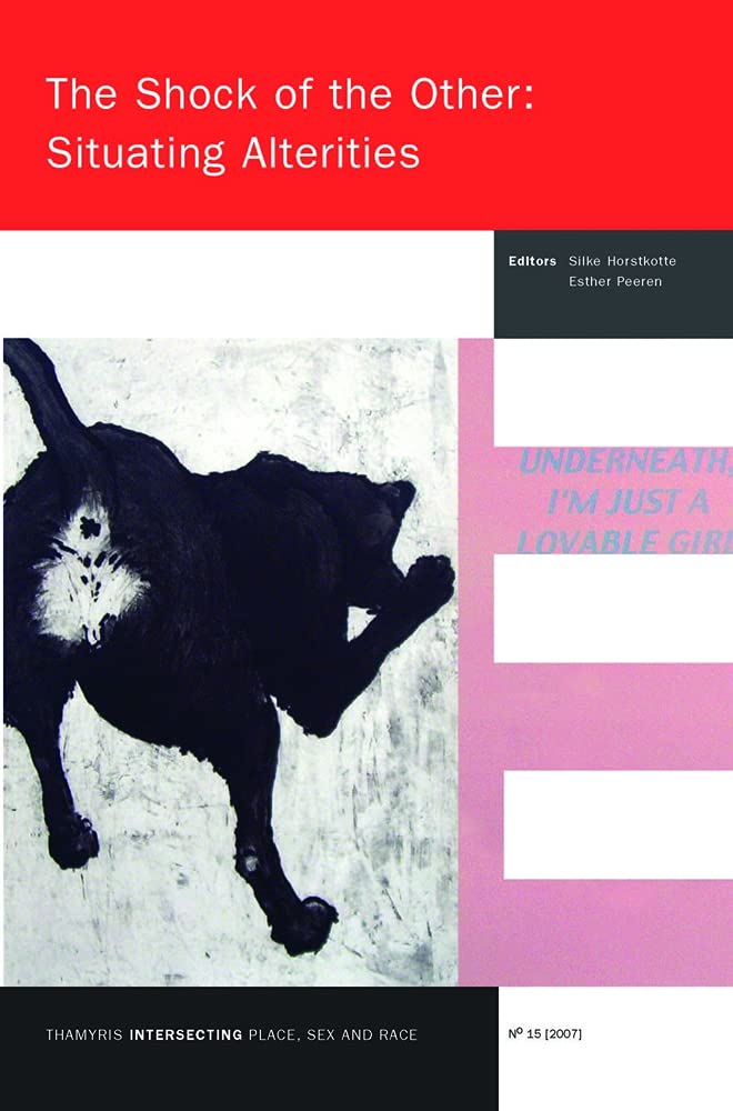 The Shock of the Other: Situating Alterities (Thamyris/Intersecting: Place, Sex, and Race, 15, Band 15) Philosophy