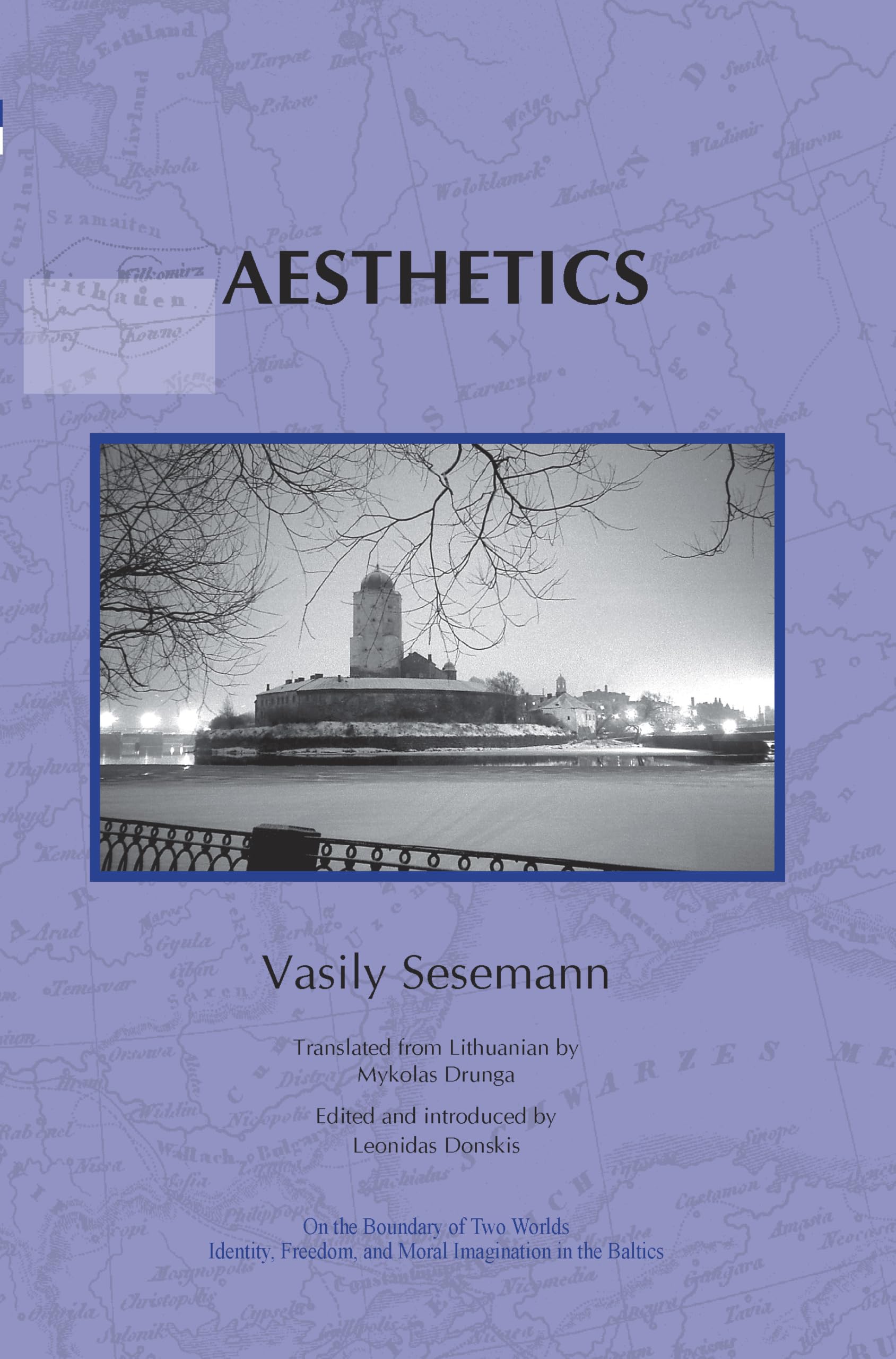 Aesthetics (On the Boundary of Two Worlds: Identity, Freedom, and Moral Imagination in the Baltics, 8, Band 8) Philosophy