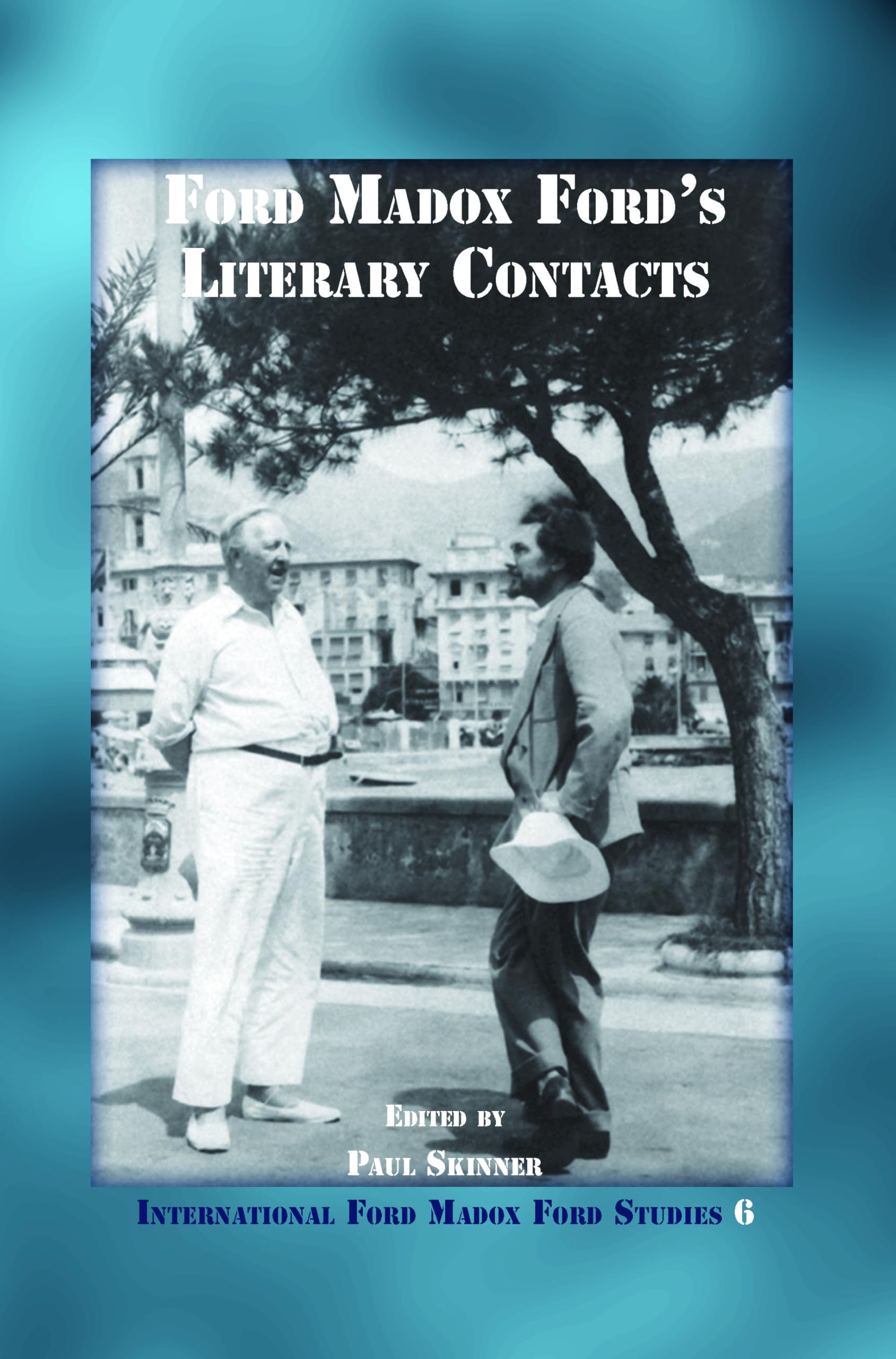 Ford Madox Ford's Literary Contacts (International Ford Madox Ford Studies, 6, Band 6) Social Sciences