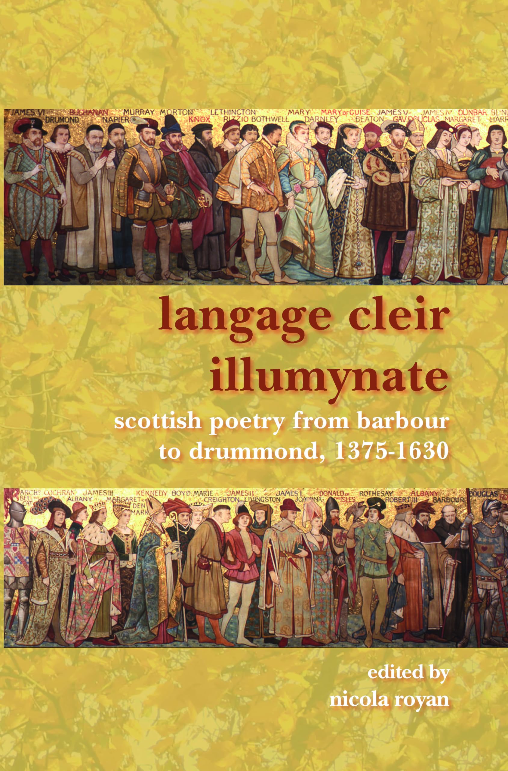 Langage Cleir Illumynate: Scottish Poetry from Barbour to Drummond, 1375-1630 (Scottish Cultural Review of Language and Literature, 10, Band 10) Social Sciences