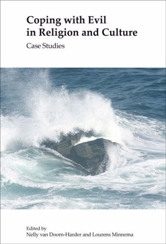 Coping with Evil in Religion and Culture: Case Studies (Currents of Encounter, Band 35) Philosophy