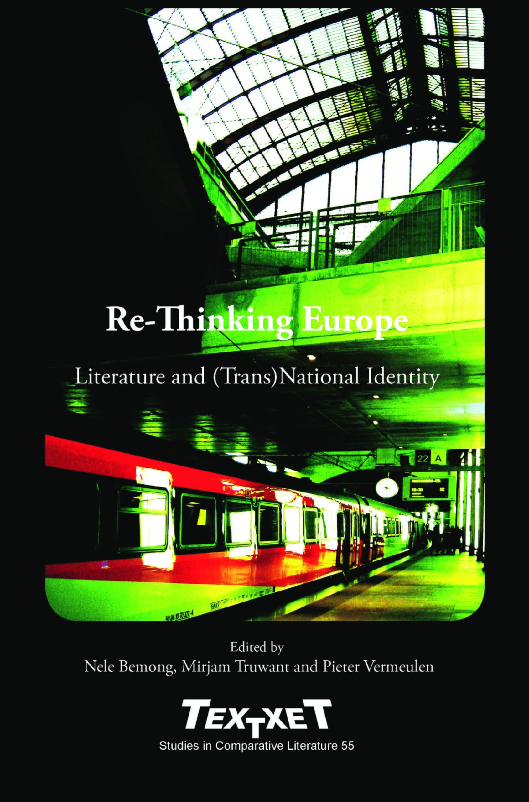 Re-Thinking Europe: Literature and (Trans)National Identity (Textxet: Studies in Comparative Literature, 55, Band 55) Social Sciences
