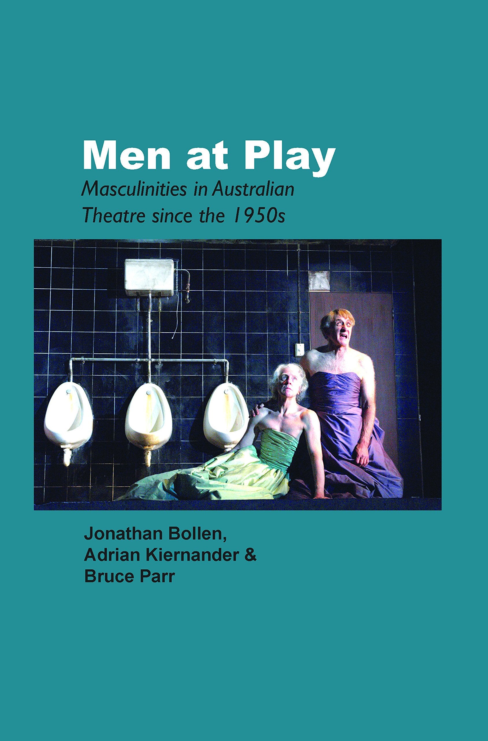 Men at Play: Masculinities in Australian Theatre Since the 1950s (Australian Playwrights, 11, Band 11) Books