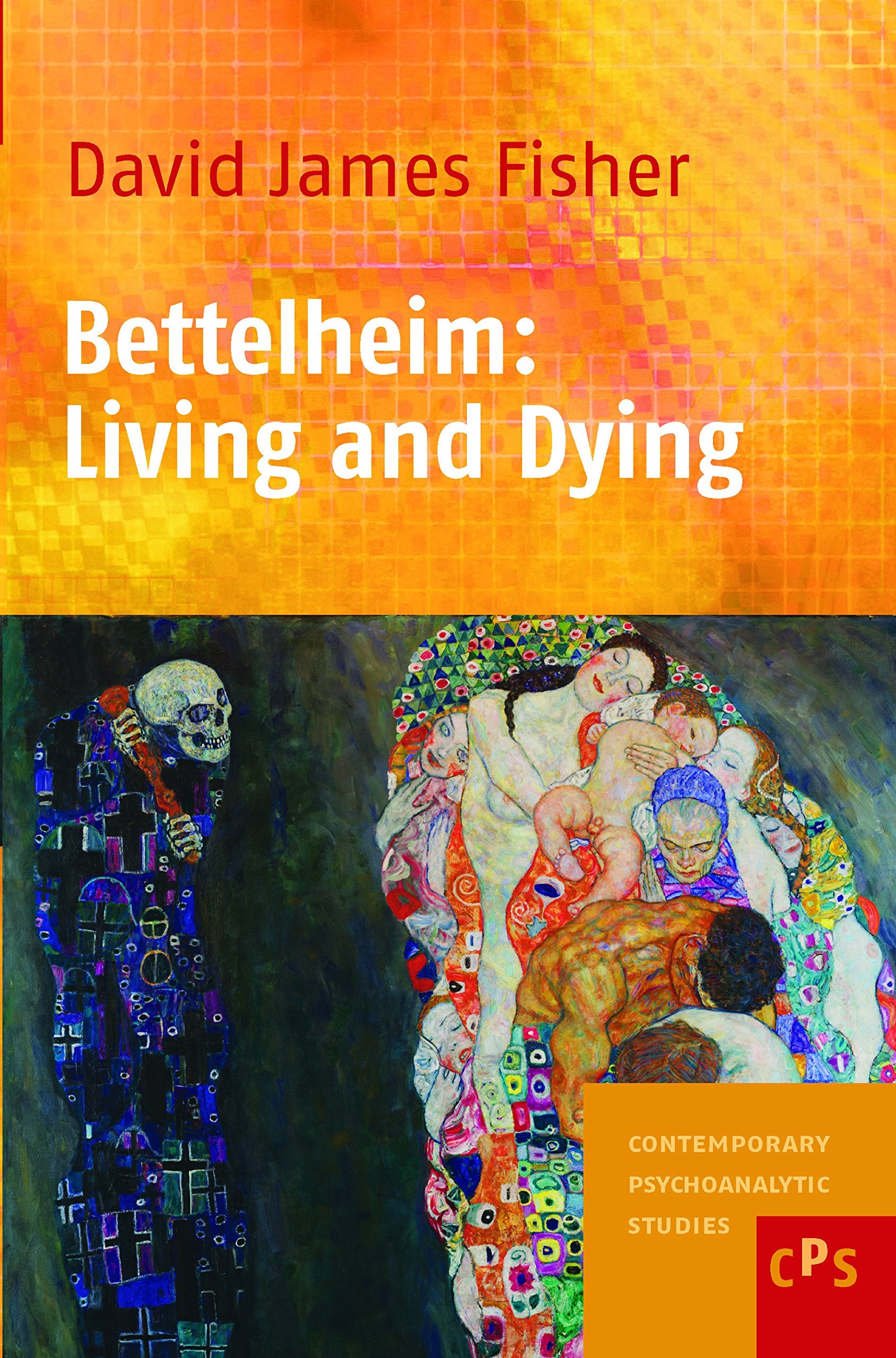 Bettelheim: Living and Dying (Comtemporary Psychoanalytic Studies, 8, Band 8) Social Sciences