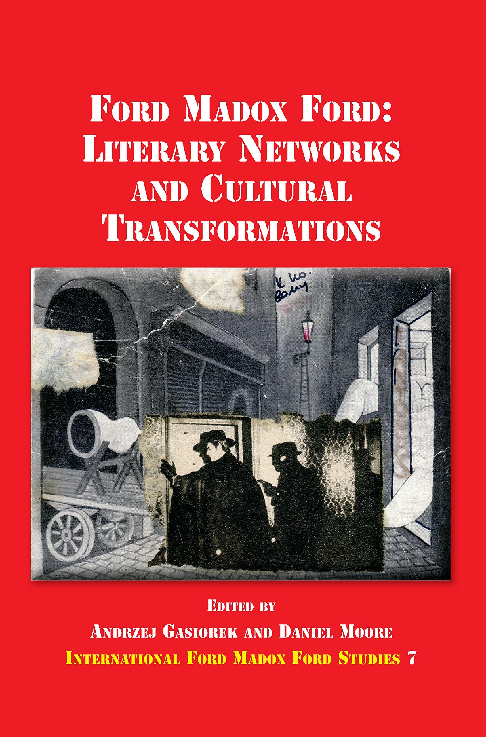 Ford Madox Ford: Literary Networks and Cultural Transformations (International Ford Madox Ford Studies, 7, Band 7) Books
