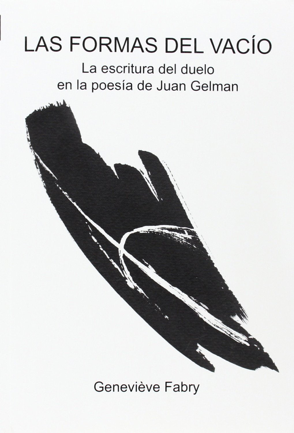 Las Formas del Vacio: La Escritura del Duelo En La Poesia de Juan Gelman (Texto Y Teorla: Teorla Literaria, 34, Band 34) Social Sciences