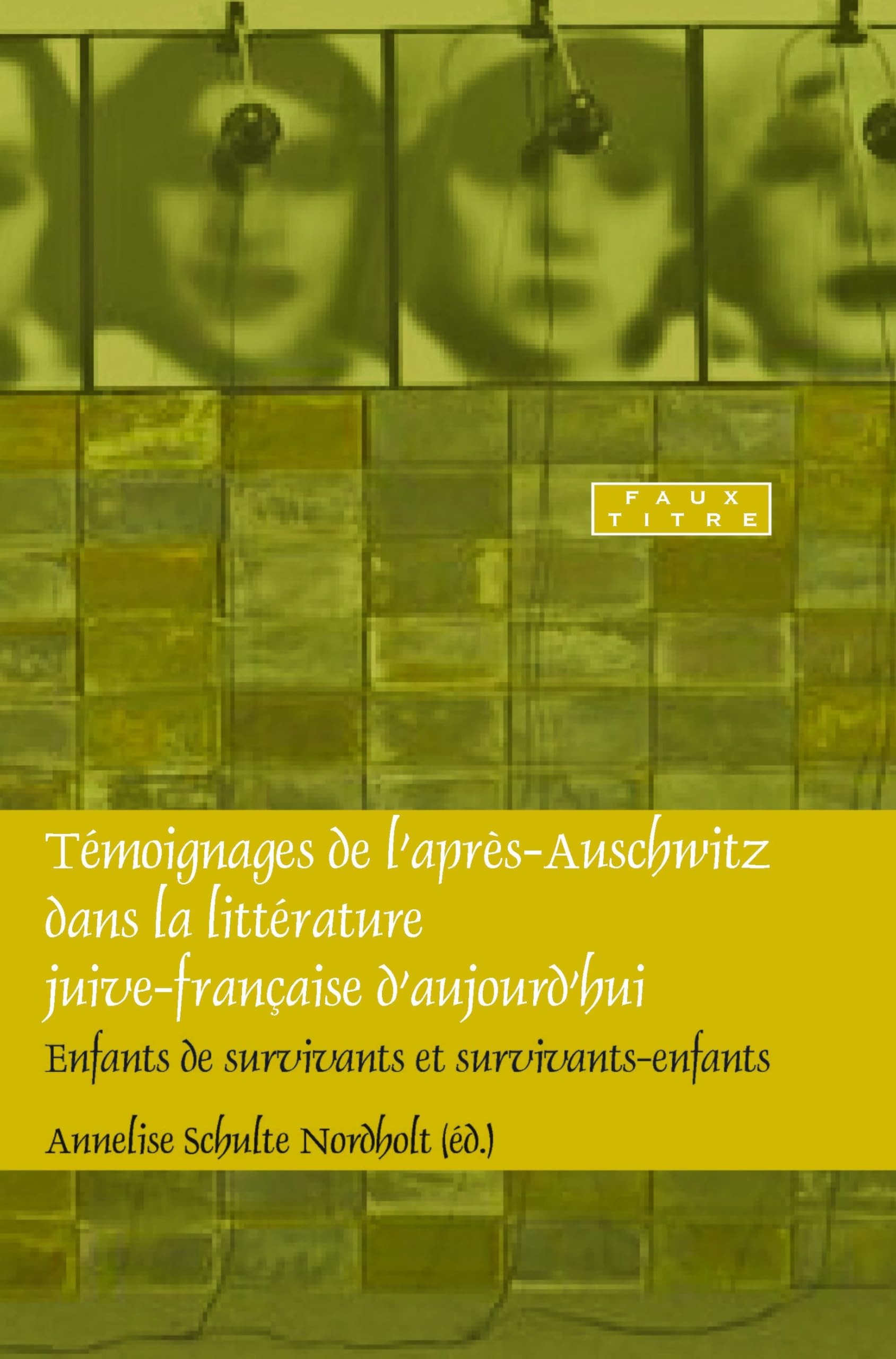 Témoignages de l'après-Auschwitz dans la littérature juive-française d'aujourd'hui Contemporary literature