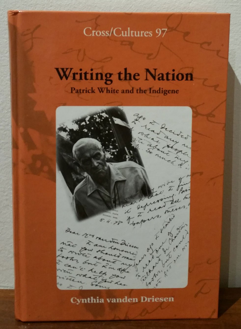 Writing the Nation: Patrick White and the Indigene (Cross/ Cultures, 97, Band 97) Social Sciences