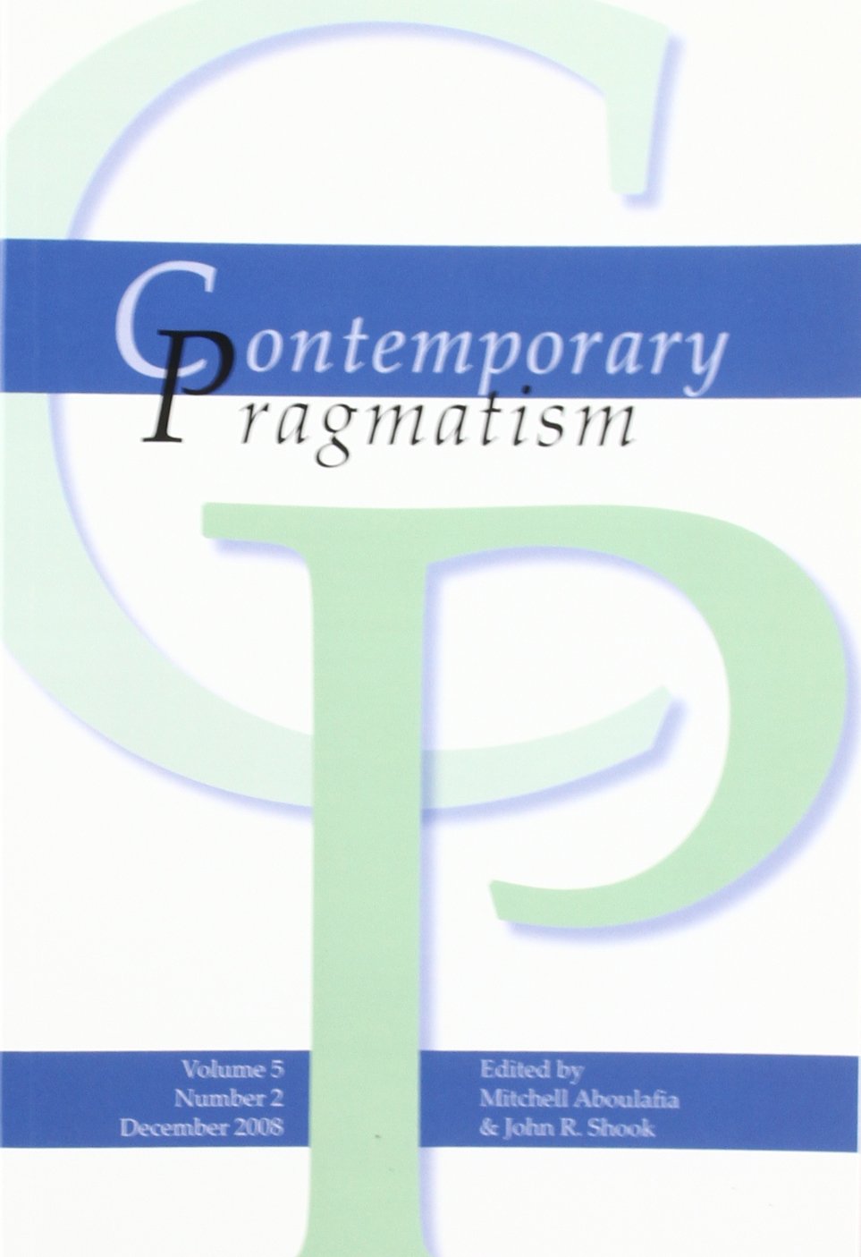 Contemporary Pragmatism Volume 5 Number 2, December 2008. Philosophy