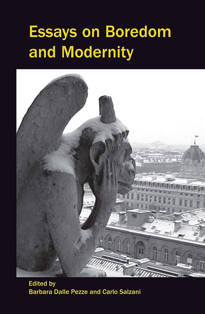 Essays on Boredom and Modernity (Critical Studies, Band 31) Philosophy