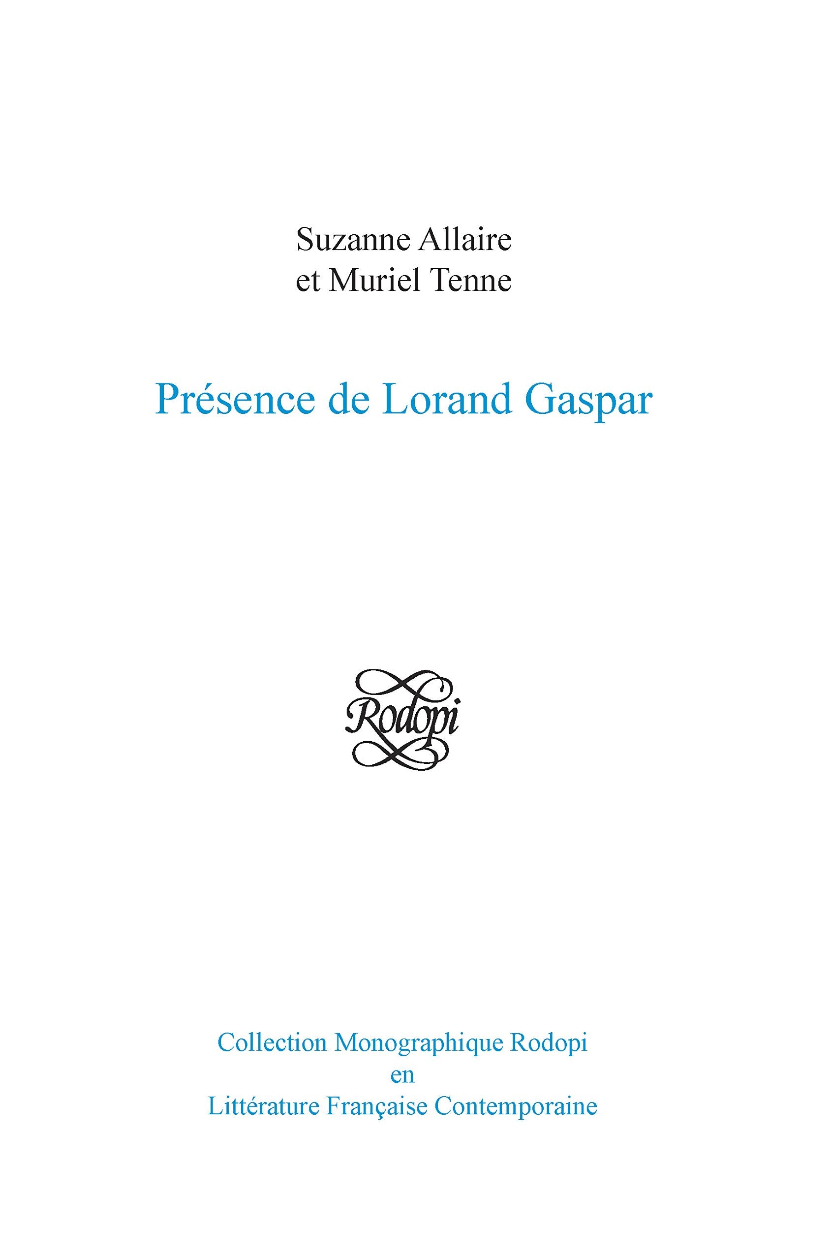 Presence de Lorand Gaspar (Collection Monographique Rodopi En Littérature Française Contemporaine, 48, Band 48) Social Sciences