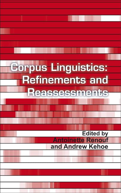 Corpus Linguistics: Refinements and Reassessments (Language and Computers: Studies in Practical Linguistics, 69, Band 69) Social Sciences
