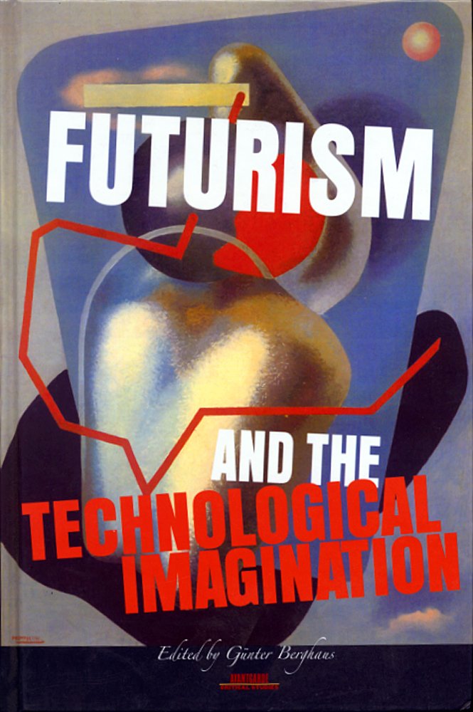Futurism and the Technological Imagination Social Sciences