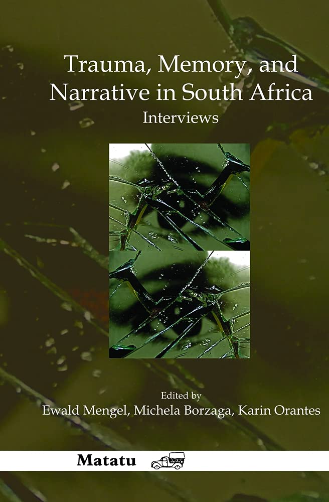 Trauma, Memory, and Narrative in South Africa Contemporary literature