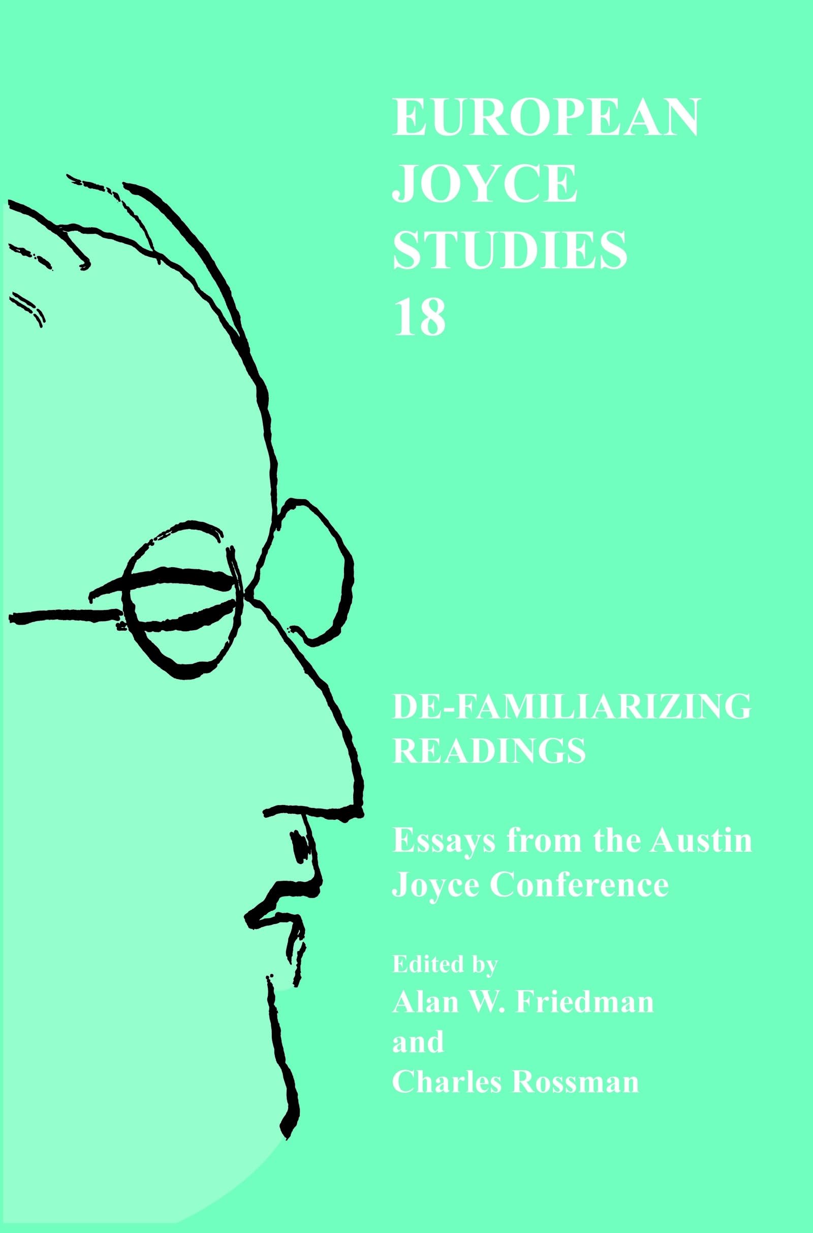 De-familiarizing Readings: Essays from the Austin Joyce Conference (European Joyce Studies, Band 18) Social Sciences