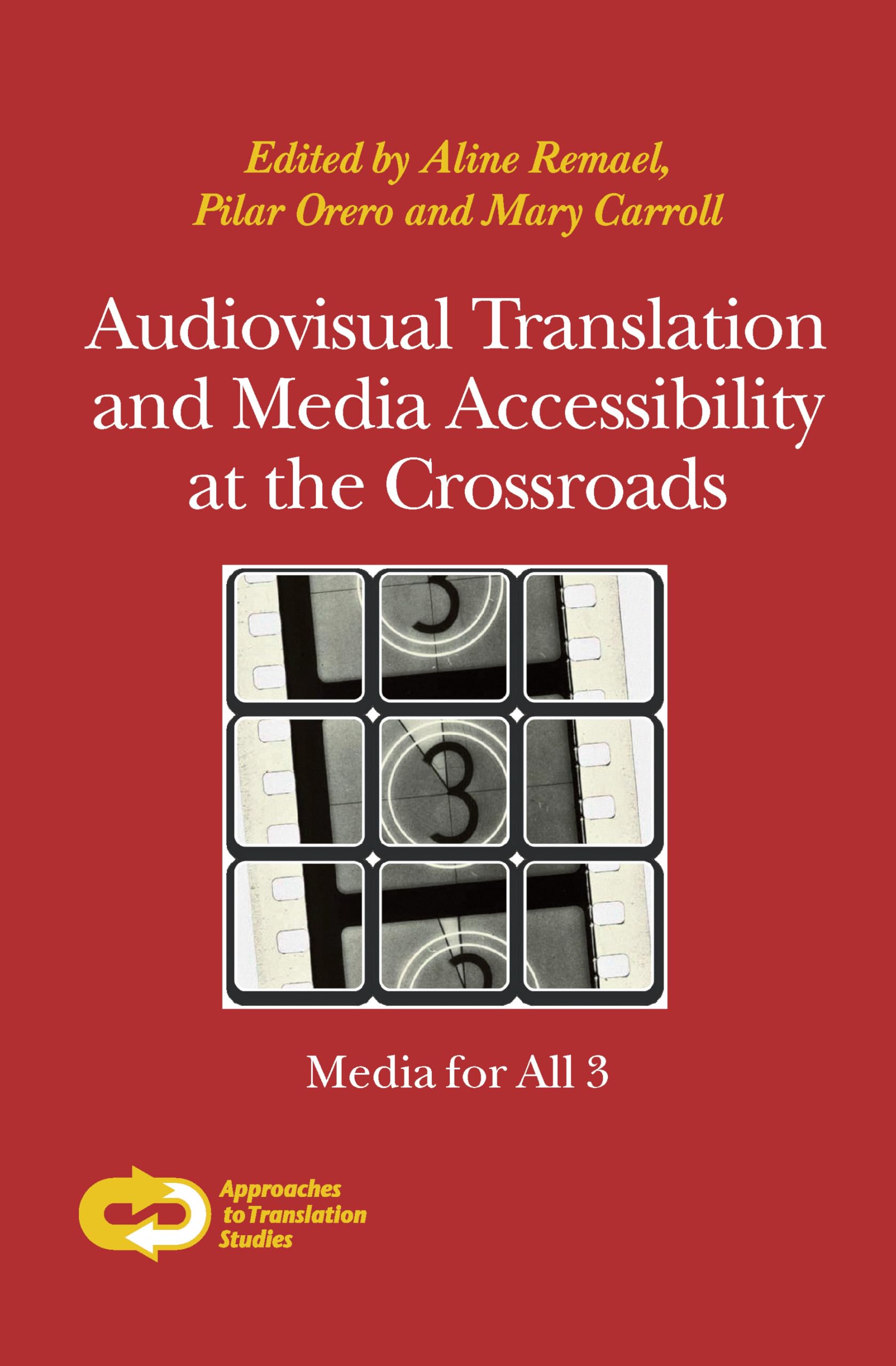 Audiovisual Translation and Media Accessibility at the Crossroads: Media for All 3 (Approaches to Translation Studies, 36, Band 36) Media & Communication