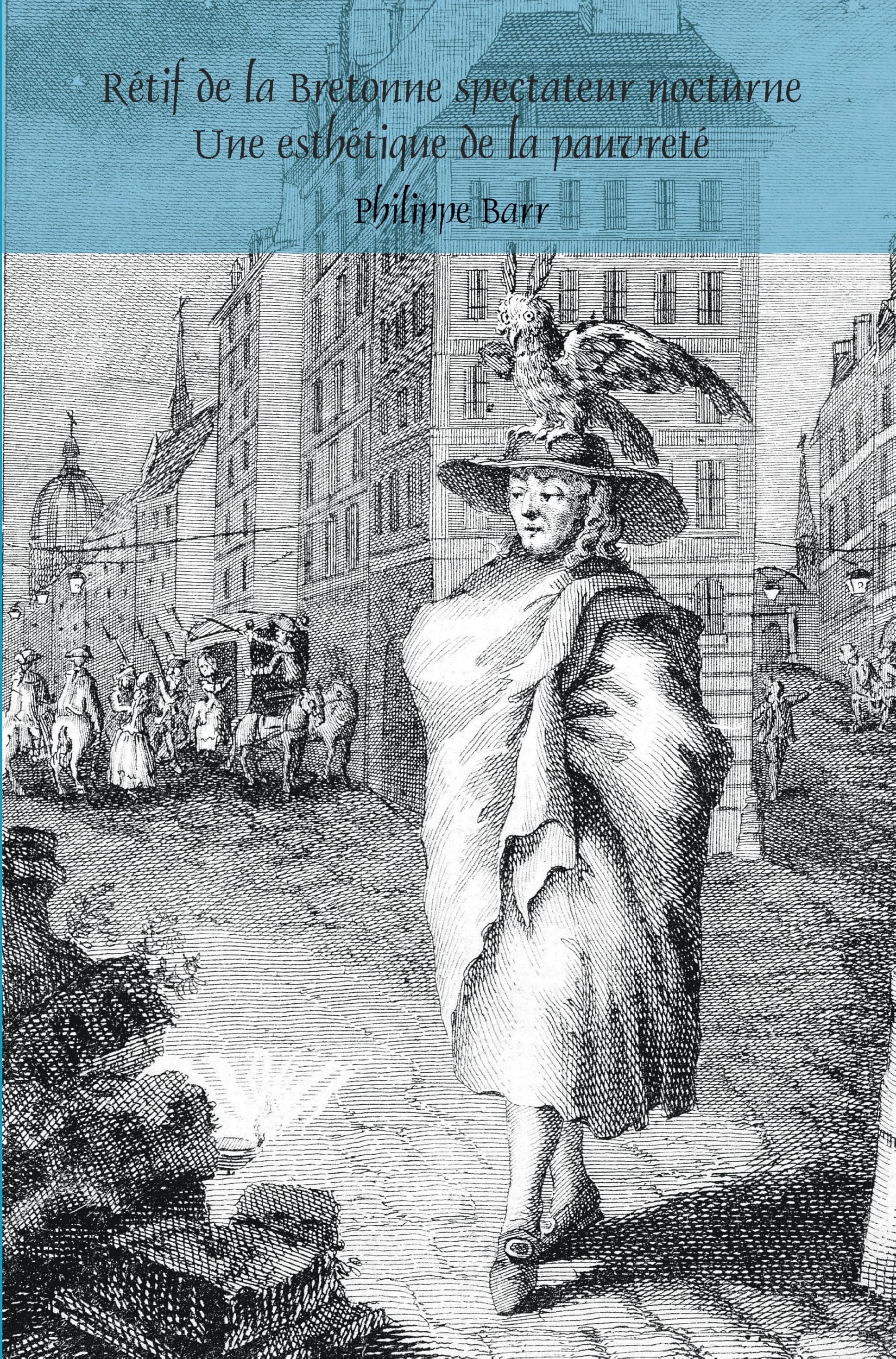 Retif de La Bretonne Spectateur Nocturne: Une Esthetique de La Pauvrete (Faux Titre, 377, Band 377) Philosophy