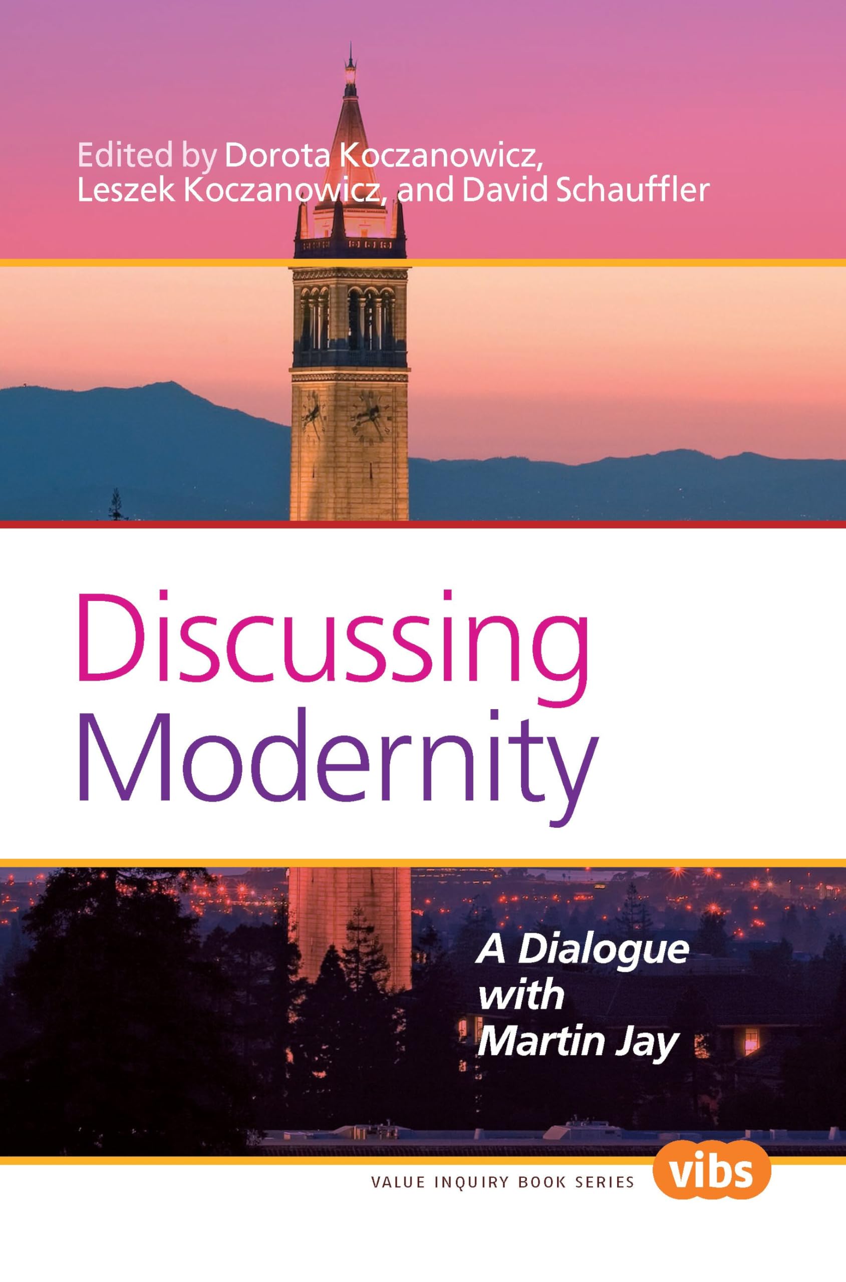 Discussing Modernity: A Dialogue with Martin Jay (Central European Value Studies, 262, Band 262) Philosophy