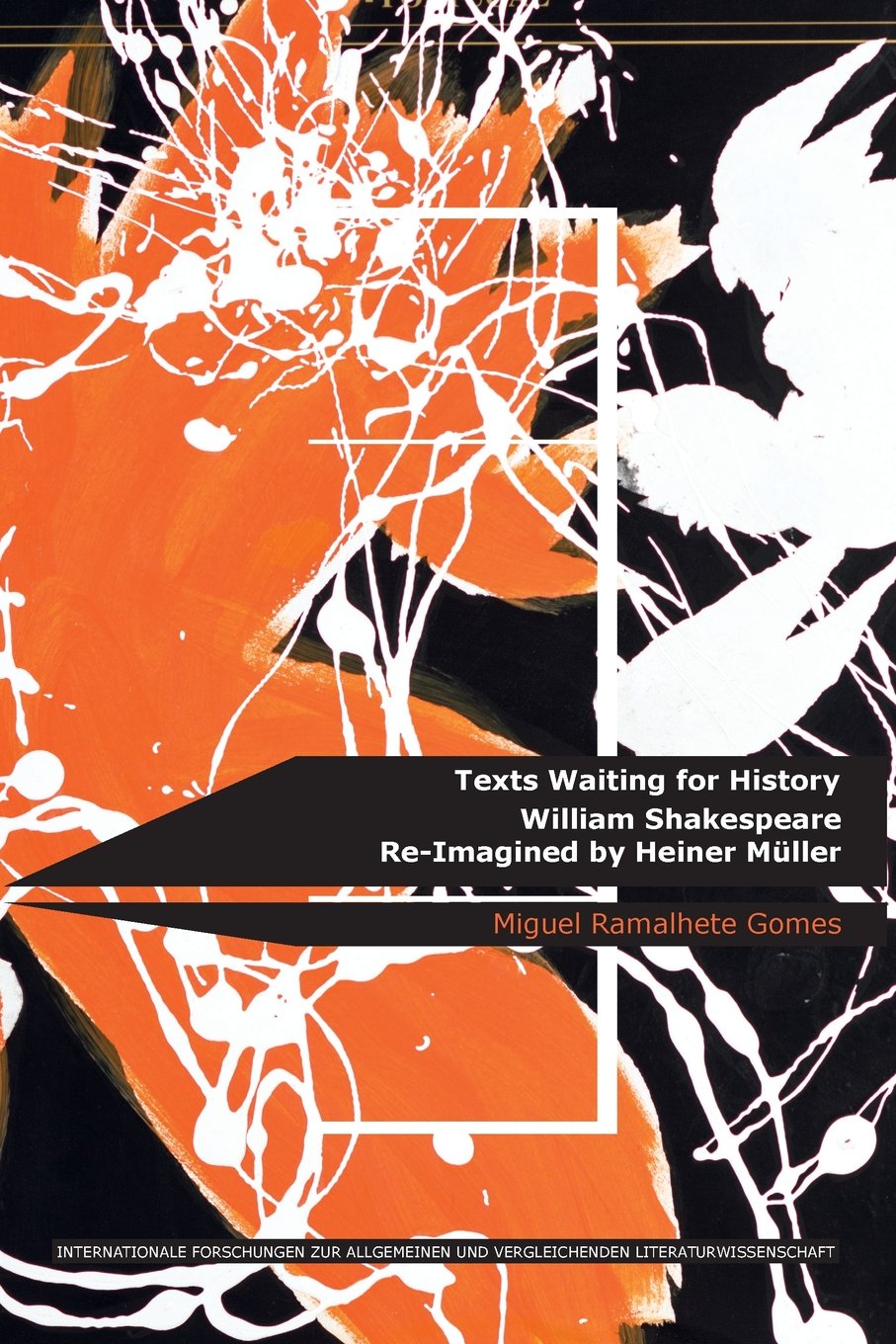 Texts Waiting for History: William Shakespeare Re-imagined by Heiner Muller book