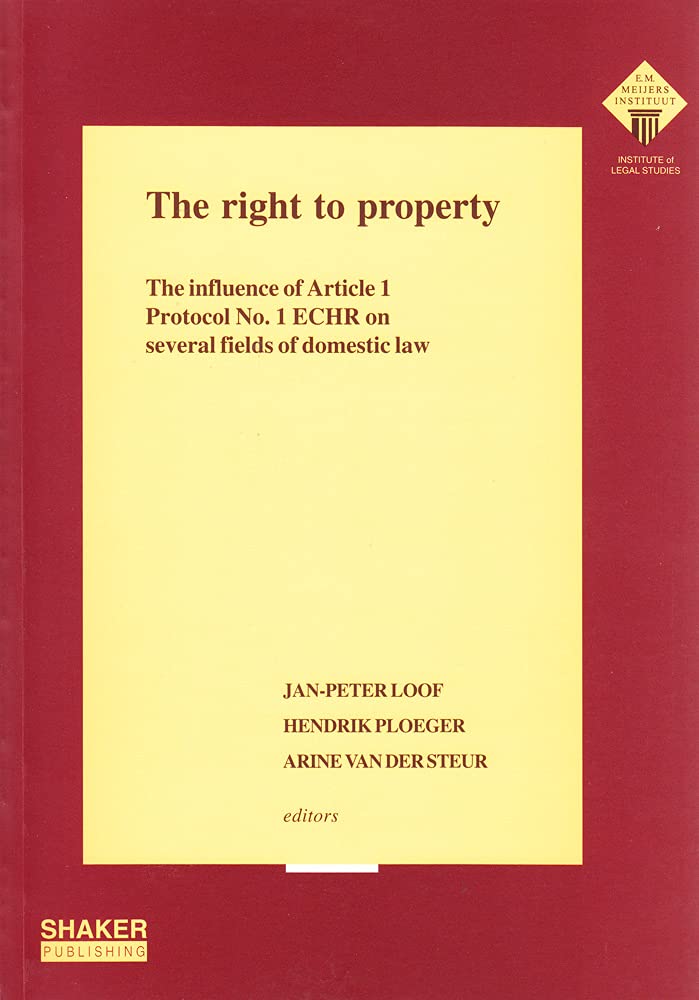 The Right to Property: The Influence of Article 1, Protocol No.7, ECHR on Several Fields of Domestic Law Law