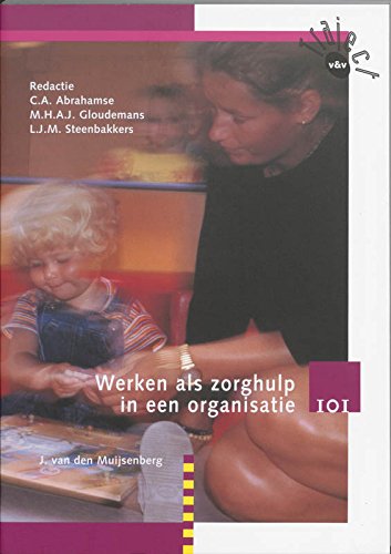 Werken als zorghulp in een organisatie Theorieboek 101 book