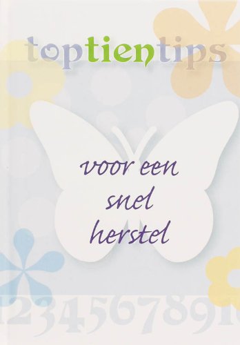 TOP 10 TIPS ... VOOR EEN SNEL HERSTEL book