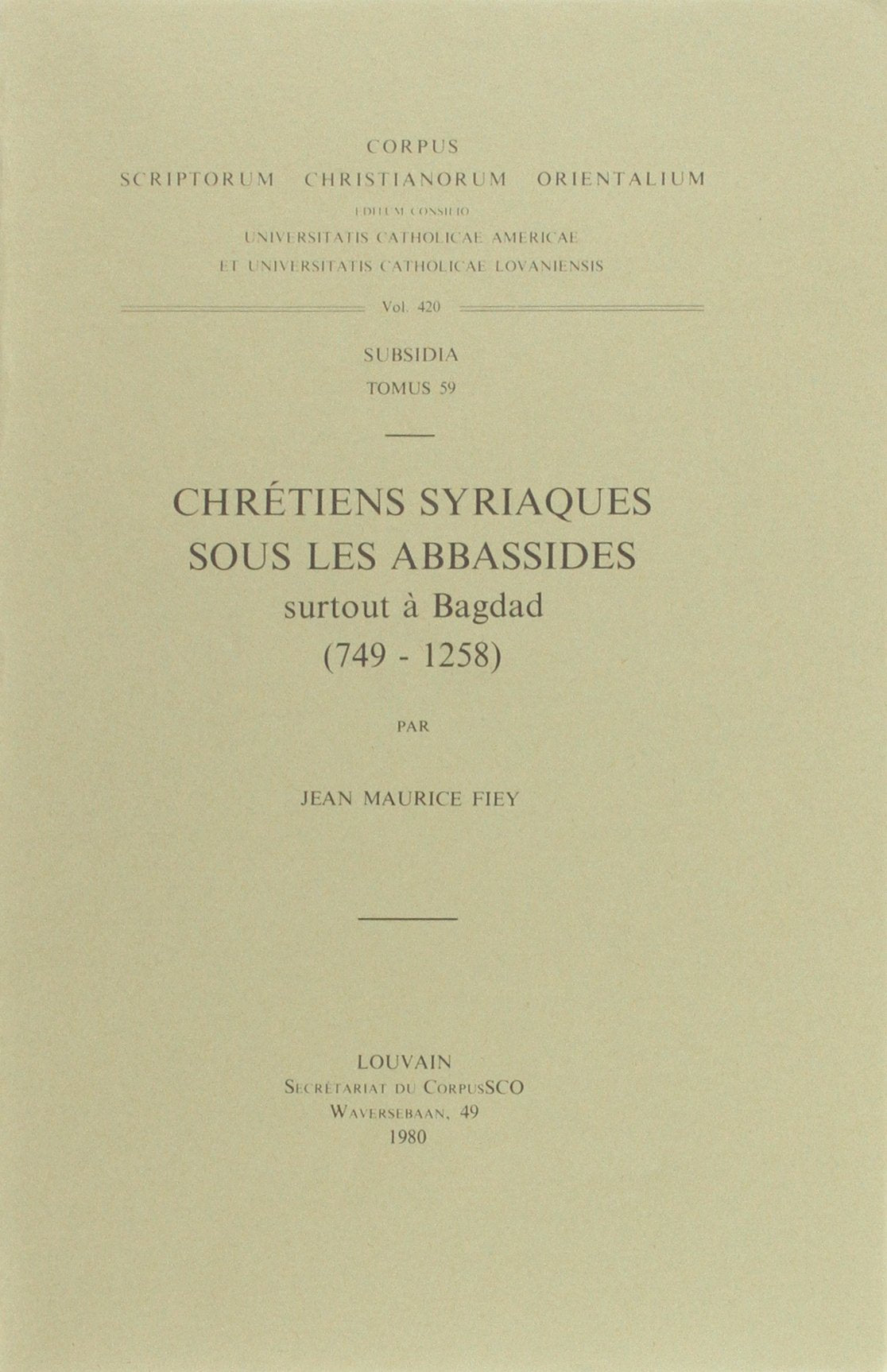 Chretiens Syriaques Sous Les Abbassides: Surtout a Bagdad (749-1258) book