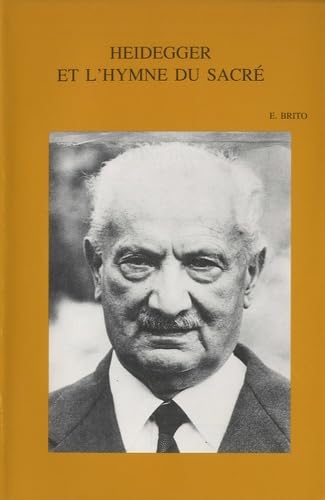 Heidegger et l'Hymne du Sacré (Bibliotheca Ephemeridum Theologicarum Lovaniensium, Band 141) Philosophy